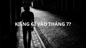 Từ nay tới hết tháng 7 âm lịch nhớ đừng làm những việc này kẻo xui rủi khắp nơi