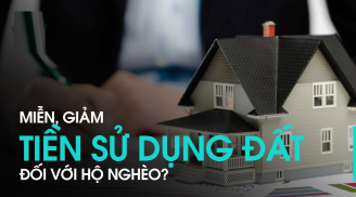 3 đối tượng được miễn giảm tiền sử dụng đất sau 1/8, là ai?