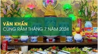 Văn khấn Thần Linh, Tổ Tiên trong ngày Rằm tháng 7 Âm:  Nắm lấy để dùng khi cần thiết