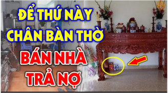 Cứ tiện tay đặt 3 thứ này dưới chân bàn thờ: Không đau ốm cũng hao tài, khánh kiệt, đó là thứ gì?