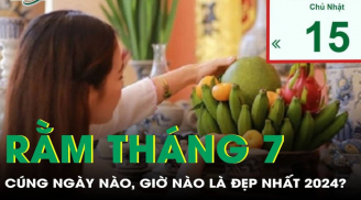 Cúng Rằm tháng 7 không nhất thiết chính ngày, đây là những ngày giờ đẹp nhất mang lại may mắn cho gia chủ