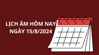 Lịch âm hôm nay lịch vạn niên ngày 15/8, ngày rất tốt cho việc này, muốn làm nhớ đi kẻo hối tiếc