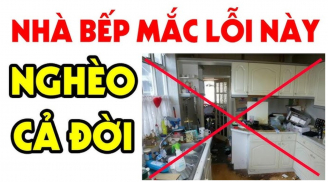 Làm mãi không thoát nghèo kiểm tra ngay xem bếp có phạm phải sai lầm này