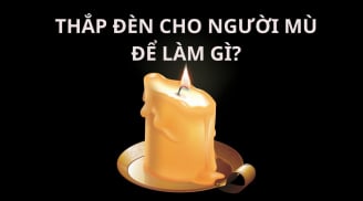 Thắp đèn cho người mù, một cách tư duy cho cuộc đời giàu có hạnh phúc, bạn đã hiểu điều đó chưa?