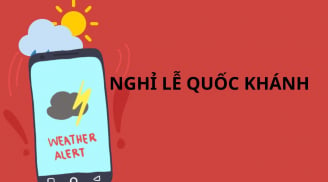 Lịch nghỉ lễ Quốc khánh 2/9, cập nhật ngay dự báo thời tiết dịp lễ Quốc khánh trên toàn quốc