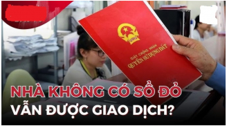 Năm 2025: 8 trường hợp nhà không có sổ đỏ vẫn có thể giao dịch: Người dân nên biết kẻo thiệt thòi