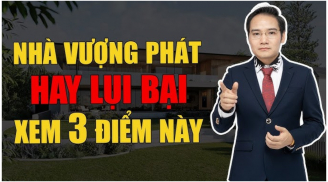 Nhà vượng phát hay lụi bại xem 3 điểm này sẽ rõ