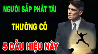 5 dấu hiệu của người sắp phát tài: Đó là gì?