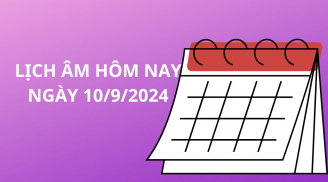 Lịch âm hôm nay lịch vạn niên ngày 10/9, rất tốt cho cầu tài cầu lộc, nhớ hướng xuất hành này gặp may mắn
