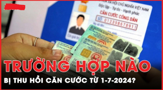 Từ nay trở đi: Trường hợp này sẽ bị thu hồi CCCD, ai cũng nên biết kẻo thiệt thòi