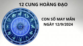 Tử vi ngày 12/9, con số may mắn số đẹp giàu có cho 12 cung hoàng đạo