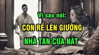 Các cụ dặn: 'Con rể lên giường, nhà tan cửa nát', vì sao?