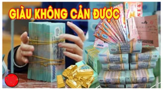 60 ngày tới: 3 tuổi Tiền - Tài - Danh lên như diều gặp gió, 1 tuổi Đắc Lộc tiền về nứt vách