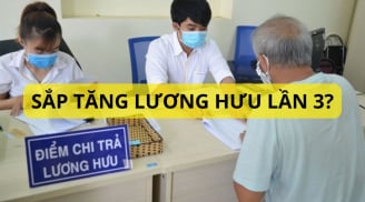 Sắp có đợt tăng lương hưu lần 3, có đúng không? Ai sẽ được tăng lương hưu lần 3 này?