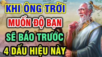 Khi ông trời muốn độ bạn, thường sẽ nhắc nhở 4 thứ đặc biệt này