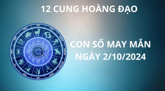 Tử vi ngày 2/10, con số may mắn rước tài hút lộc cho 12 cung hoàng đạo phát tài giàu có