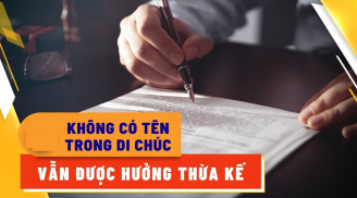 Đối tượng nào không có tên trong di chúc vẫn được hưởng quyền thừa kế đất đai?