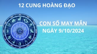 Tử vi ngày 9/10, con số may mắn giúp chiêu tài hút lộc cho 12 cung hoàng đạo bứt phá giữa tuần