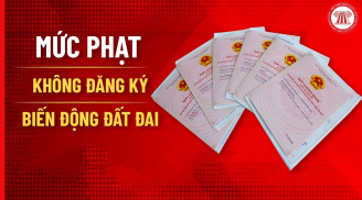 Kể từ tháng 10, sang tên sổ đỏ không đăng ký biến động đất đai sẽ bị xử phạt: Bị phạt bao nhiêu tiền?