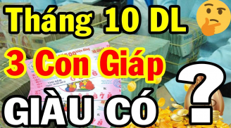 15 ngày cuối tháng 10 dương: 3 tuổi đón mưa Tài Lộc, Tiền-Danh-Lợi tăng tiến vù vù