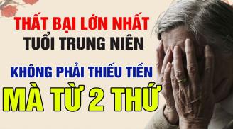 Buồn nhất khi về già không phải thiếu tiền, mà là con cái qua 30 tuổi vẫn làm 2 việc