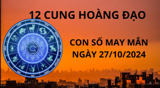 Tử vi ngày 27/10, con số may mắn cho 12 cung hoàng đạo giàu có phát tài gặp thuận lợi thăng tiến