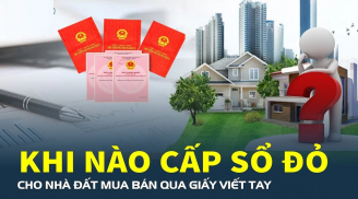 Từ 1/1/2025: Nhà đất mua bán bằng giấy viết tay có được cấp sổ đỏ không?