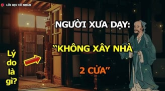 Người xưa nhắc nhở: 'Nhà có 2 cửa tiền của 'chui' ra, vào ở mất lộc', ở nhà 2 cửa thì sao?