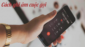 Cách ghi âm cuộc gọi trên điện thoại: Nắm lấy để dùng khi cần thiết