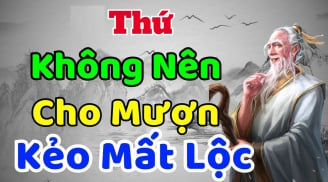 4 thứ thân đến mấy cũng chớ dại mà cho mượn kẻo tự tay 'xua đuổi' thần Tài