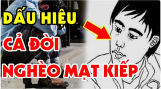 Tướng đàn ông nghèo khổ: Dù tài ba tới mấy cũng khó thoát nghèo