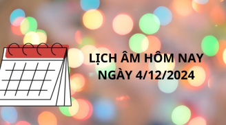Lịch âm ngày 4/12, một ngày tốt lành hiếm có trong năm 2024, làm ngay việc này để cuối năm hốt vàng giàu to