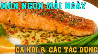 Lợi ích khi ăn cá hồi mỗi ngày