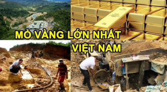 Mỏ vàng lớn nhất Việt Nam nhưng phải đóng cửa sau 30 năm khai thác, lý do là gì?