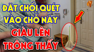 4 chỗ đặt chổi quét sạch lộc lá, 2 chỗ khác thu về vận may, gia chủ làm ăn dễ phất