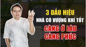Nhà có 3 dấu hiệu này sớm muộn cũng phát tài giàu có: Đó là dấu hiệu gì?