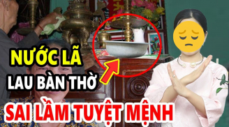 Lau bàn thờ dùng nước lã bảo sao Tổ tiên chẳng 'độ', hoà thêm thứ này lộc lá cả năm