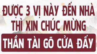 3 người này tới nhà là đệ tử Thần Tài: Gia chủ Lộc tràn vào cửa, giàu nứt vách