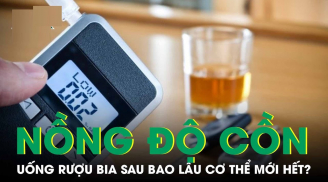 Uống 1 chén rượu, mất bao lâu để nồng độ cồn về 0?