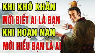 Khi khó khăn hoạn nạn mới biết chỉ có những người này ở bên cạnh ta