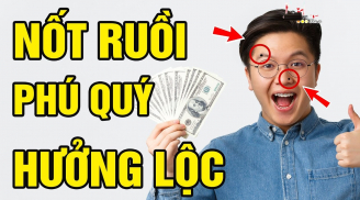 7 nốt ruồi Thần Tài 'đánh dấu', số son vận đỏ, ai có 1/7 cái cũng tha hồ hưởng