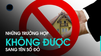Năm 2025: 6 trường hợp không được sang tên Sổ Đỏ, ai không biết dễ thiệt thòi