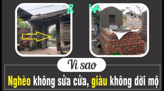 Nghèo không sửa cửa, giàu không dời mộ, con cháu 3 đời sẽ có lộc to