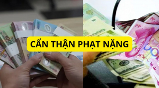 Chú ý Giáp Tết người dân đổi tiền lẻ tiền mới cẩn thận vi phạm bị xử phạt lên tới 40 triệu đồng