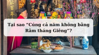 Tại sao người xưa lại nói: 'Cúng cả năm không bằng Rằm tháng Giêng'?