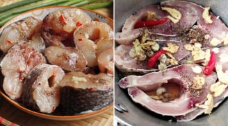 Mẹo ướp cá giúp thịt thơm ngon, đậm đà, khử mùi tanh, nấu món gì cũng hấp dẫn