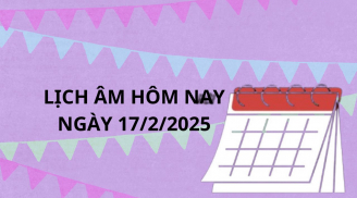 Lịch âm lịch vạn niên ngày 17/2 chú ý khung giờ tốt xấu để mọi việc thuận lợi giàu có