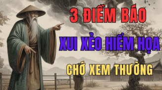 Người sắp gặp xui xẻo có 3 điềm báo trước, số 1 rất linh ứng