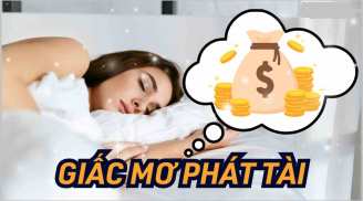 3 giấc mơ thông báo trước bạn sắp có khoản tiền lớn: Chỉ 1/3 cũng đáng chúc mừng bạn sắp giàu to