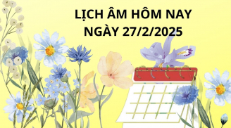 Lịch âm lịch vạn niên ngày 27/2 một ngày tốt lành vinh hiển, giàu sang, nhất là 3 tuổi này được hưởng lộc lớn